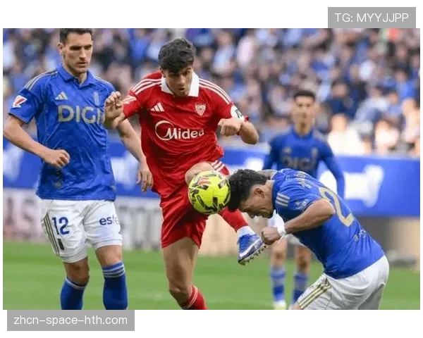 皇家奥维耶多1-0小胜塞维利亚，保级曙光初现